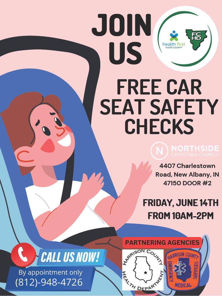 Free Car Seat Safety Check. Friday, June 14, 2024 10AM to 2PM at Northside Christian Church 4407 Charlestown Road New Albany, IN 47150