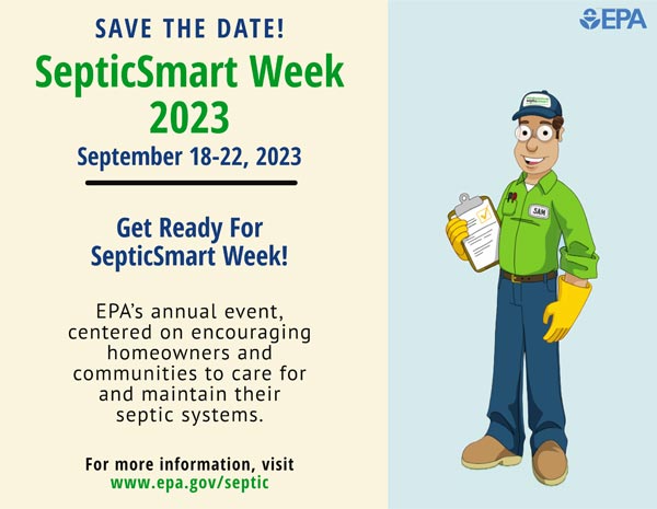 Save the Date! SepticSmart Week 2023 Sept. 18-22, 2023 Learn more at www.epa.gov/septic.