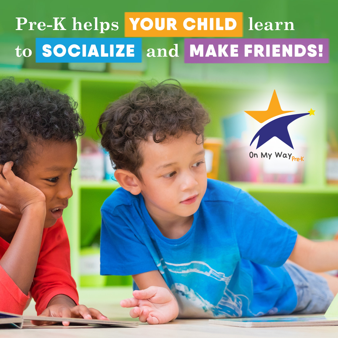 Pre-K helps YOUR CHILD learn to SOCIALIZE and MAKE FRIENDS!