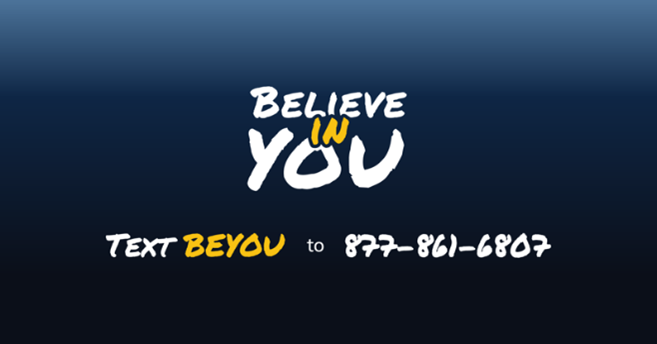 Believe In You. Text BeYou to 877-861-6807