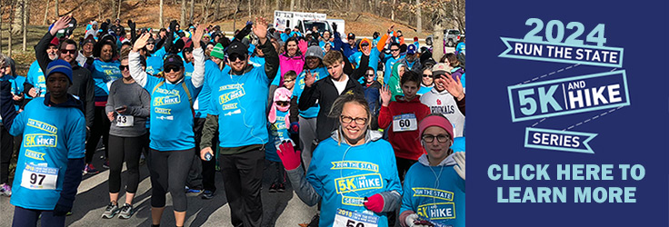 2024 Run the State 5K and Hike Series. Click here to learn more. 