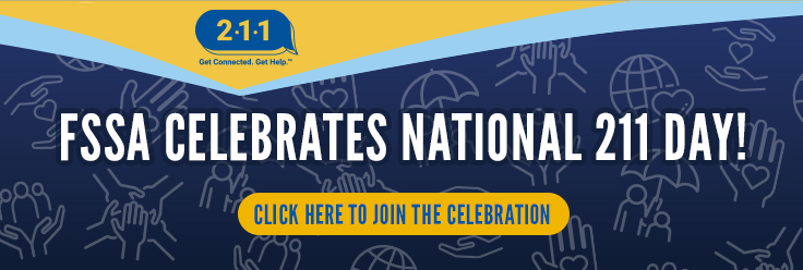 FSSA celebrates National 211 Day! Click here to join the celebration.