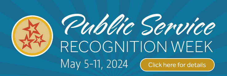 Public Service Recognition Week: May 5-11, 2024. Click here for details.