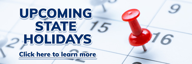 Upcoming state holidays click here to learn more
