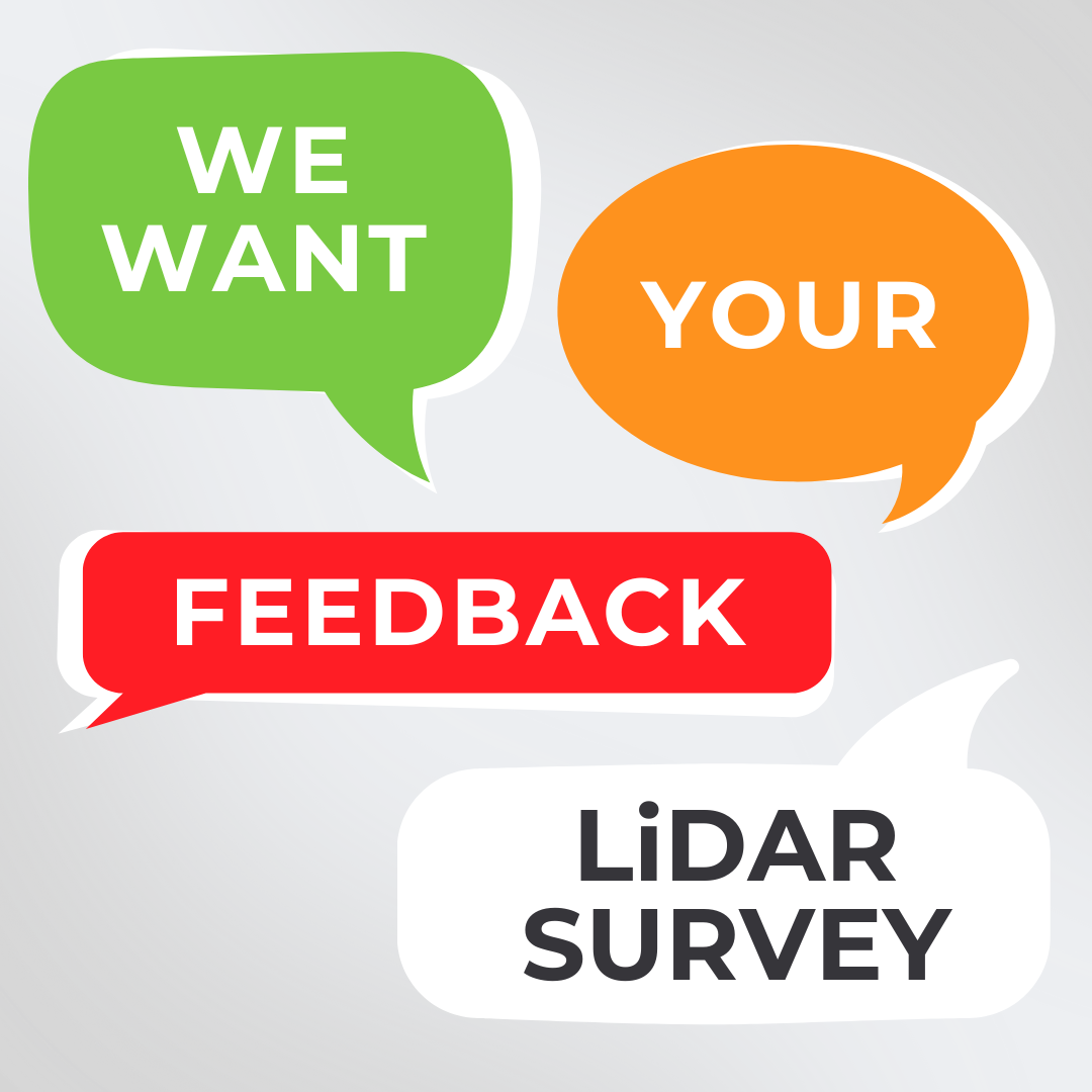 We want your feedback. Lidar Survey