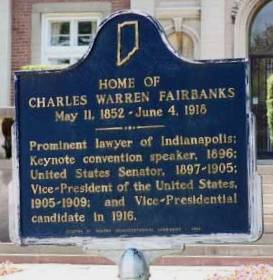 Home of Charles Warren Fairbanks May 11, 1852 - June 4,  1918