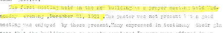 "The first meeting held in new building was a prayer meeting held Wednesday evening, December 21, 1921" . Violet Toph, comp. People's History of Ripley County, Indiana, 5 vols. (Fort Wayne, Ind., 1969), 3:1315. 