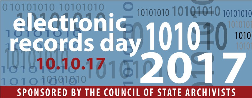 Electronic Records Day 2017: large. Background contains faint binary code as decoration. Text: Join the Indiana Archives and Records Administration in celebrating Electronic Records Day on October
    10, 2017!" 
