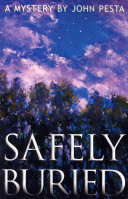 Safely Buried by John Pesta